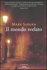 Il mondo svelato di Mark Slouka edito da Ponte alle Grazie