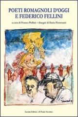 Poeti romagnoli d'oggi e Federico Fellini edito da Il Ponte Vecchio