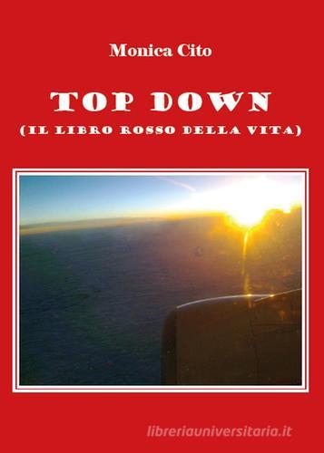 Top down (il libro della vita) di Monica Cito edito da Youcanprint