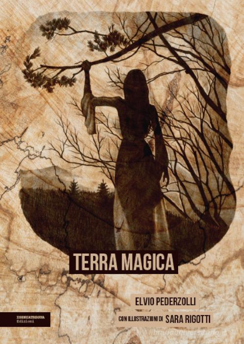 Libro Terra magica. Ediz. integrale di Elvio Pederzolli StoricaMENTE di isenzatregua