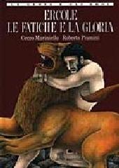 Ercole. Le fatiche e la gloria di Cecco Mariniello, Roberto Piumini edito da Giunti Editore