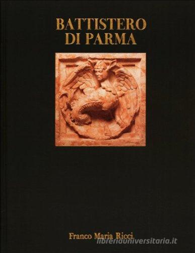 Battistero di Parma. Scultura vol.1 edito da FMR