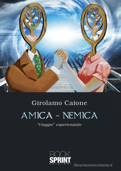 Libro Amica - nemica di Girolamo Caione di Booksprint