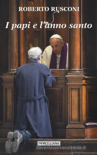 I papi e l'anno santo di Roberto Rusconi edito da Morcelliana