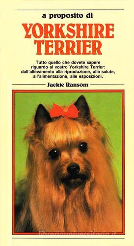 Yorkshire terrier di Jackie Ransom edito da Ugo Mursia Editore