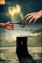 Cellar Door di Annachiara De Pippo edito da Gruppo Albatros Il Filo