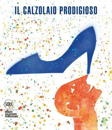 Il calzolaio prodigioso. Fiabe e leggende di scarpe e calzolai edito da Skira