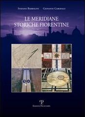 Le meridiane storiche fiorentine di Stefano Barbolini, Giovanni Garofalo edito da Polistampa