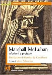 Aforismi e profezie di Marshall McLuhan edito da Armando Editore