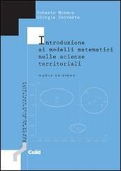 Introduzione ai modelli matematici nelle scienze territoriali di Roberto Monaco, Giorgia Servente edito da CELID