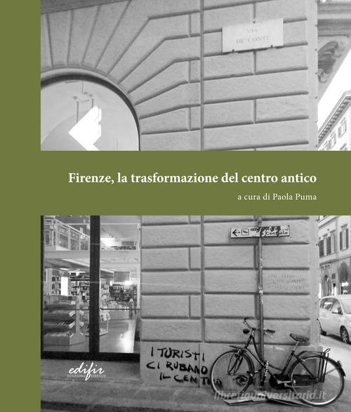 Firenze, la trasformazione del centro antico edito da EDIFIR