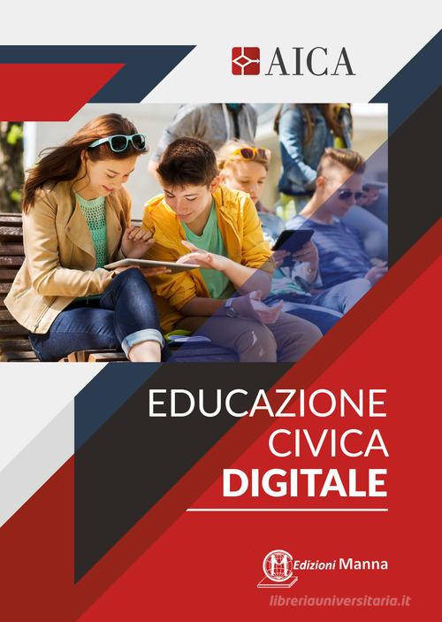 Educazione civica digitale. Per le Scuole superiori di Marianna Amendola, Mario R. Storchi, Marina Cabrini edito da Edizioni Manna