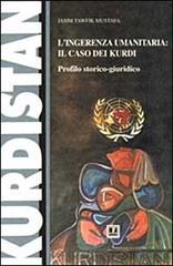 L' ingerenza umanitaria: il caso dei kurdi. Profilo storico-giuridico di Mustafa Jasim Tawfik edito da BFS Edizioni