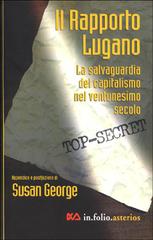 Rapporto Lugano. La salvaguardia del capitalismo nel ventunesimo secolo di Susan George edito da Asterios