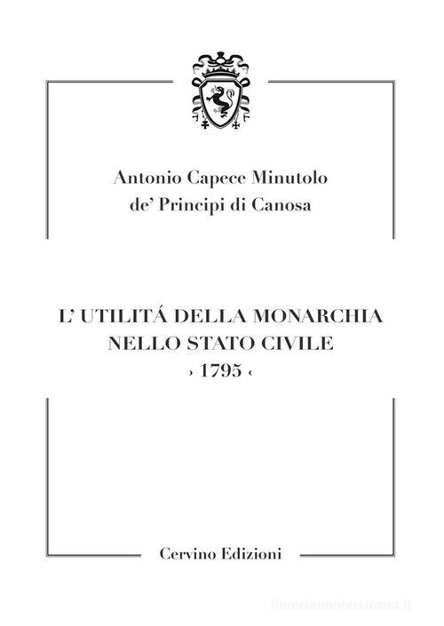 L' utilità della monarchia nello stato civile 1795 di Antonio Capece Minutolo edito da Cervino