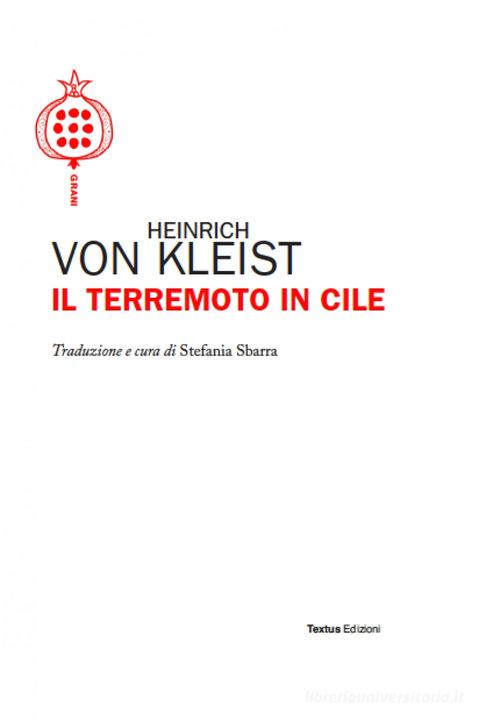 Il terremoto in Cile di Heinrich Von Kleist edito da Textus