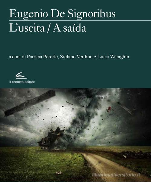 L'uscita (sogno, incubo, doppio sogno)-A saída (sonho, pesadelo, duplo sonho). Ediz. bilingue di Eugenio De Signoribus edito da Il Canneto Editore
