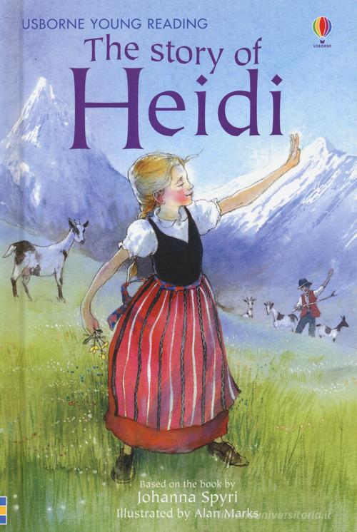 The story of Heidi. Ediz. a colori di Mary Sebag Montefiore, Allan Marks edito da Usborne