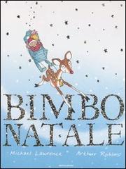 Bimbo Natale di Michael Lawrence, Arthur Robins edito da Mondadori