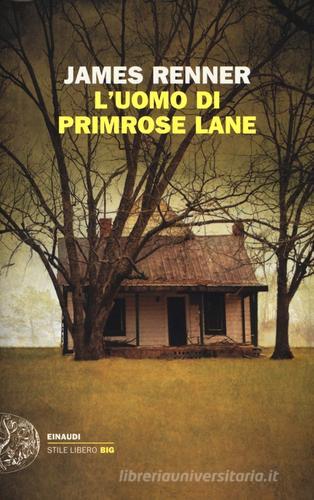L' uomo di Primrose Lane di James Renner edito da Einaudi