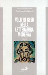 Volti di Gesù nella letteratura moderna vol.1 di Ferdinando Castelli edito da San Paolo Edizioni