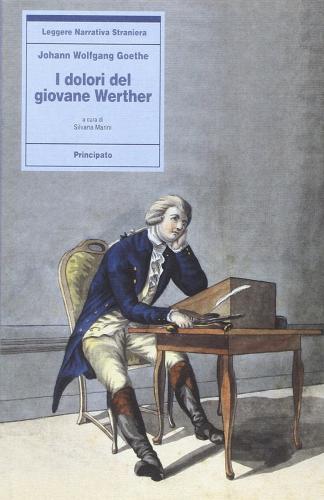 I dolori del giovane Werther di Johann Wolfgang Goethe edito da Principato