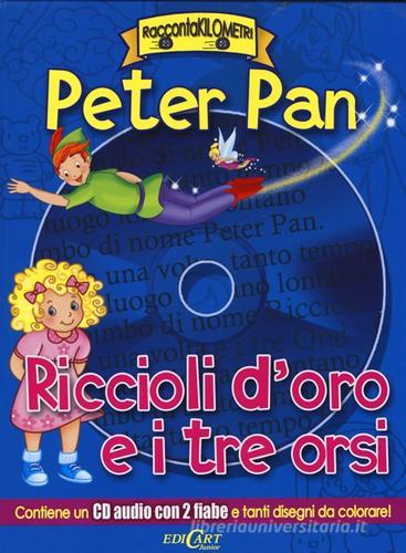Peter Pan-Riccioli d'oro e i tre orsi. Con CD Audio edito da Edicart