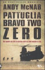 Pattuglia Bravo two zero di Andy McNab edito da TEA