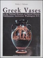Greek vases in the National Museum of natural history, Smithsonian Institution, Washington D. C. di Shirley J. Schwarz edito da L'Erma di Bretschneider