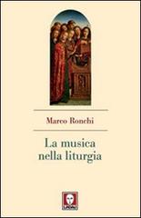 La musica nella liturgia di Marco Ronchi edito da Lindau