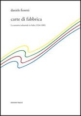 Carte di fabbrica. La narrativa industriale in Italia (1934-1989) di Daniele Fioretti edito da Tracce