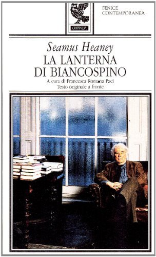 La lanterna di biancospino. Testo inglese a fronte di Seamus Heaney edito da Guanda