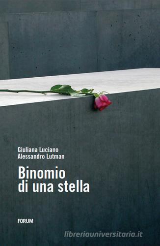 Binomio di una stella di Giuliana Luciano, Alessandro Lutman edito da Forum Edizioni