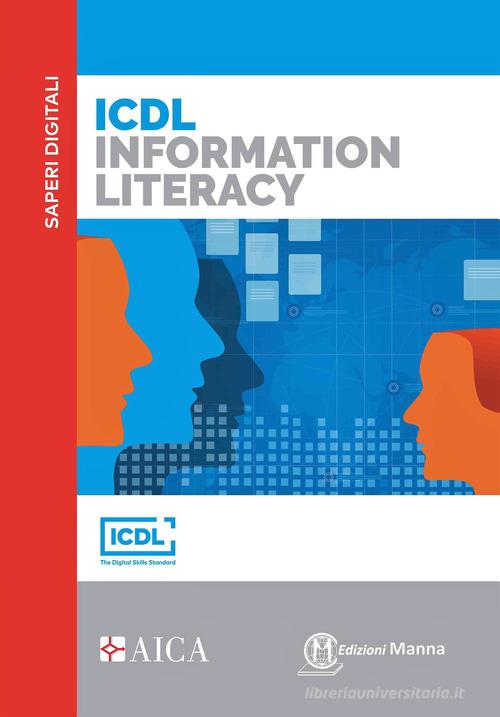 ICDL information literacy di Mario R. Storchi edito da Edizioni Manna