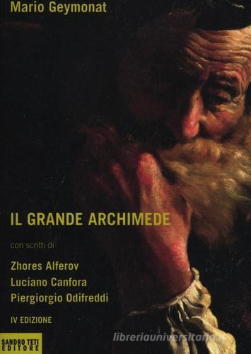 Il grande Archimede di Mario Geymonat edito da Sandro Teti Editore