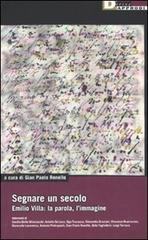 Segnare un secolo. Emilio Villa: la parola, l'immagine edito da DeriveApprodi