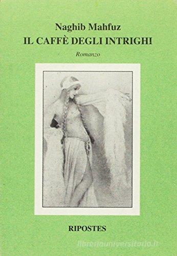 Libro Il caffè degli intrighi di Nagib Mahfuz di Ripostes