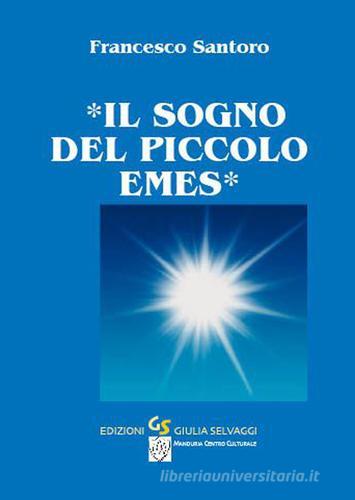 Il sogno del piccolo Emes di Francesco Santoro edito da Manduria Centro Culturale GS