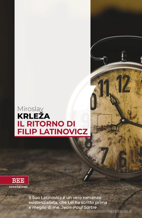 Il ritorno di Filip Latinovicz di Miroslav Krleza edito da Bottega Errante Edizioni
