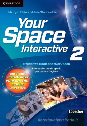 Your space. Interactive. Per la Scuola media. Con e-book. Con espansione online vol.2 di Martyn Hobbs, Julia Keddle Starr edito da Cambridge University Press