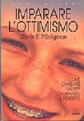 Imparare l'ottimismo di Martin E. P. Seligman edito da Giunti Editore