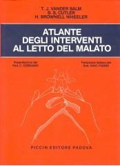 Atlante degli interventi al letto del malato di Thomas J. Vander Salm, Bruce S. Cutler, H. Brownell Wheeler edito da Piccin-Nuova Libraria