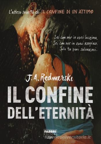 Il confine dell'eternità di J. A. Redmerski edito da Fabbri