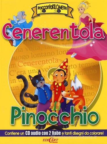 Cenerentola-Pinocchio. Con CD Audio edito da Edicart
