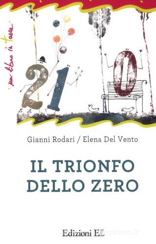 Il trionfo dello zero. Ediz. illustrata di Gianni Rodari, Elena Del Vento edito da EL