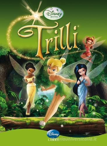 Trilli. Ediz. illustrata edito da Disney Libri