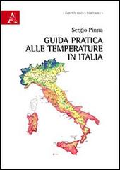 Guida pratica alle temperature in Italia di Sergio Pinna edito da Aracne