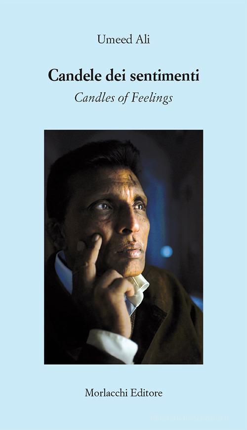 Candele dei sentimenti-Candles of feelings di Ali Umeed edito da Morlacchi