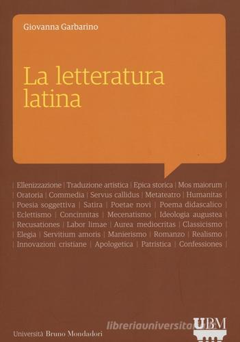 La letteratura latina. Con aggiornamento online di Giovanna Garbarino edito da Mondadori Bruno