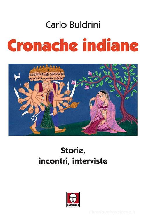 Cronache indiane. Storie, incontri, interviste di Carlo Buldrini edito da Lindau